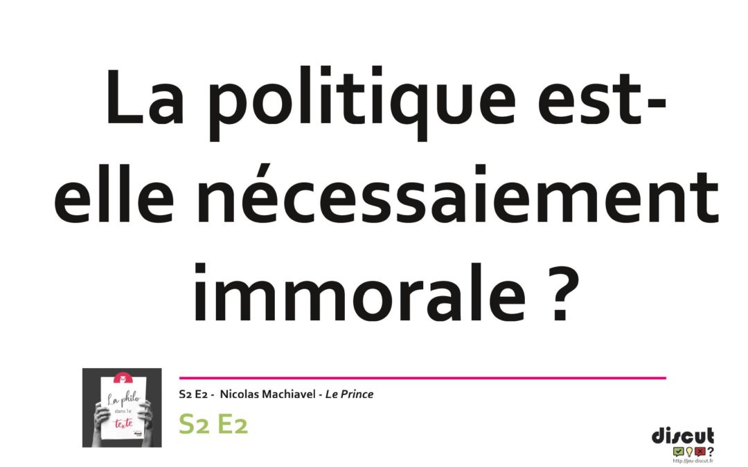 S2 E2 – La politique est-elle nécessairement immorale ? – Machiavel – Le Prince